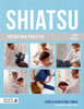 Shiatsu Theory and Practice 3ed