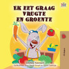 I Love to Eat Fruits and Vegetables (Afrikaans Children's book) by Shelley Admont (Paperback)