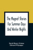 The Magnet Stories For Summer Days And Winter Nights by David Henry Friston (Paperback)
