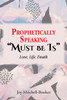Prophetically Speaking "Must be Is" by Joy Mitchell-Booker (Paperback)