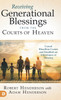 Receiving Generational Blessings from the Courts of Heaven by Robert Henderson (Hardcover)