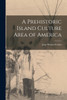 A Prehistoric Island Culture Area of America by Jesse Walter Fewkes (Paperback)