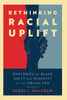 Rethinking Racial Uplift by Nigel I Malcolm (Paperback)