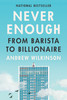 Never Enough : From Barista to Billionaire (Hardcover)