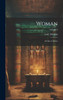 Woman : Or Ida of Athens; Volume 3 by Lady 1783-1859 Morgan (Hardcover)
