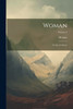 Woman : Or Ida of Athens; Volume 3 by Morgan (Paperback)