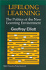 Lifelong Learning: The Politics of the New Learning Environment