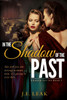 In the Shadow of the Past : A Lesbian Historical Novel by J.E. Leak (Paperback)