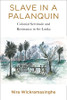 Slave in a Palanquin by Nira Wickramasinghe (Paperback)