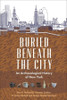 Buried Beneath the City by Nan A. Rothschild (Paperback)