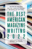 The Best American Magazine Writing 2022 by Sid Holt (Paperback)