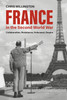 France in the Second World War: Collaboration, Resistance, Holocaust, Empire (Paperback)