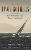 Two Brothers : Part Nine of the Late Bronze Age Stories by Joan H. Parks (Paperback)