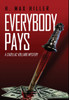 Everybody Pays by H. Max Hiller (Hardcover)