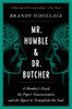 Mr. Humble and Dr. Butcher by Brandy Schillace (Paperback)