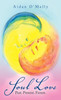Soul Love : Past. Present. Future. by Aidan O'Mally (Hardcover)