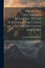 Principal Documents Relating to the Survey of the Coast of the United States Since 1816 by Ferdinand Rudolph Hassler (Paperback)