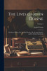 The Lives of John Donne : Sir Henry Wolton, Mr. Richard Hooker, Mr. George Herbert, and Dr. Robert Sanderson; Volume 2 by Izaak Walton (Paperback)
