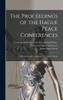 The Proceedings of the Hague Peace Conferences : The Conferences of 1899 and 1907 Index Volume by James Brown Scott (Hardcover)