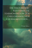 Die Diatonisch-Rhythmische Harmonisation Der Gregorianischen Choralmelodien ... by P Gregor Molitor (Paperback)
