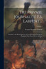 The Private Journal of F.S. Larpent ... : Attached to the Head-Quarters of Lord Wellington During the Peninsular War, From 1812 to Its Close; Volume 1 by Francis Seymour Larpent (Paperback)