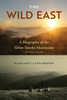 The Wild East by Margaret Lynn Brown (Paperback)