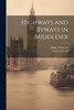 Highways and Byways in Middlesex by Walter Jerrold (Paperback)