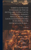 Varieta Di Notizie Economiche Fisiche Antiquarie Sopra Castel Gandolfo, Albano, Ariccia, Nemi, Loro Laghi Ed Emissarii Sopra Scavi Recenti De Antichita In Roma ... by Carlo Flea (Hardcover)