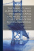 The Thames Tunnel [A Description of the Projected Tunnel and an Account of the Laying of the Foundation Stone.] by Thames Tunnel (Paperback)