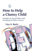 How to Help a Clumsy Child