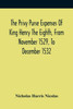 The Privy Purse Expenses Of King Henry The Eighth, From November 1529, To December 1532 by Nicholas Harris Nicolas (Paperback)