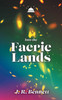 Into the Faerie Lands by J R Bennett (Paperback)