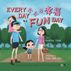 Every Day is a Fun Day 小小的幸福 : Bilingual Picture Book in English, Cantonese and Jyutping by Andrea Voon (Paperback)