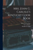 Mrs. John G. Carlisle's Kentucky Cook Book by Crook (Paperback)