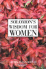 Solomon's Wisdom for Women by Grady M Sanders Jr (Paperback)