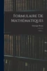 Formulaire De Mathématiques : T. I-v.... by Giuseppe Peano (Paperback)