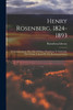 Henry Rosenberg, 1824-1893 by Rosenberg Library (Paperback)