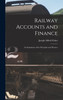 Railway Accounts and Finance by Joseph Alfred Fisher (Hardcover)