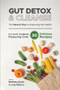 Gut Detox & Cleanse - The Natural Way to Improving Gut Health by Brittney Davis (Paperback)