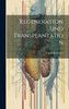 Regeneration und Transplantation by Eugen Korschelt (Hardcover)