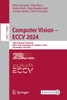 Computer Vision - ECCV 2024 : 18th European Conference, Milan, Italy, September 29-October 4, 2024, Proceedings, Part XXIX by Aleš Leonardis (Paperback)