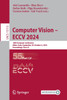 Computer Vision - ECCV 2024 : 18th European Conference, Milan, Italy, September 29-October 4, 2024, Proceedings, Part LV by Aleš Leonardis (Paperback)