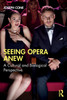 Seeing Opera Anew by Joseph Cone (Paperback)