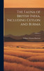 The Fauna of British India, Including Ceylon and Burma; Volume 2 by William Thomas Blanford (Hardcover)