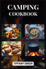 CAMPING COOKBOOK by TIFFANY GREER (Paperback)