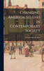 Changing America, Studies in Contemporary Society by Edward Alsworth Ross (Hardcover)