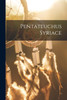 Pentateuchus Syriace by Anonymous (Paperback)