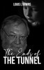 The Ends Of The Tunnel by Louis L. Downs (Hardcover)