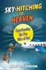 Sky-Hitching to Heaven by Mary L Gordon (Paperback)