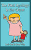 The First Apology Is the Worst by Jimmy Huston (Hardcover)